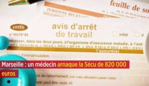 Marseille : un médecin arnaque la Sécu de 820 000 euros
