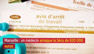 Marseille : un médecin arnaque la Sécu de 820 000 euros