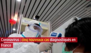 Coronavirus : cinq nouveaux cas diagnostiqués en France