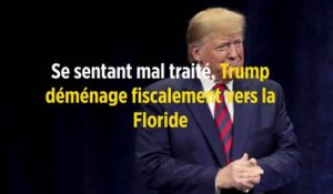 Se sentant mal traité, Trump déménage fiscalement vers la Floride