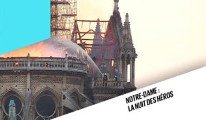 Notre-Dame : la nuit dans les flammes - C l’hebdo - 09/11/2019
