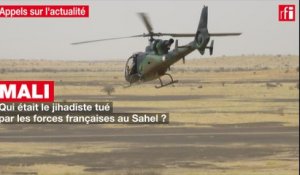 Mali : qui était le jihadiste tué par les forces françaises au Sahel ?