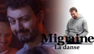 Migraine de Roman Frayssinet : La danse - Clique - CANAL+
