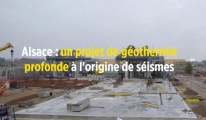 Alsace : un projet de géothermie profonde à l'origine de séismes