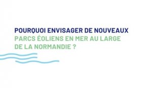 Débat EolMerNormandie - Pourquoi envisager de nouveaux parcs éoliens en mer au large de la Normandie ?