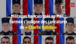 Militaires français tués au Mali : l'armée s'indigne des caricatures de « Charlie Hebdo »