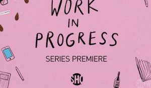 Work in Progress - Trailer Saison 1