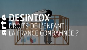Droits de l’enfant : La France condamnée ? | 03/12/2019 | Désintox | ARTE