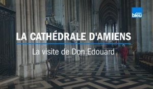 Visite de la cathédrale d'Amiens : "On ne s'en lassera jamais".