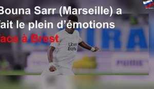 Bouna Sarr (Marseille) a fait le plein d’émotions face à Brest
