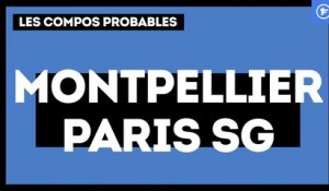 Montpellier-PSG : les compos probables