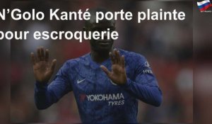 N’Golo Kanté porte plainte pour escroquerie