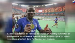 "trop gentil", Kanté met en garde contre l&#39;entourage des joueurs