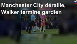 Manchester City déraille, Walker termine gardien