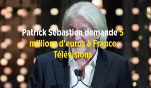 Patrick Sébastien demande 5 millions d'euros à France Télévisions