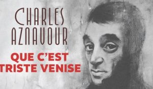 Charles Aznavour - Que c'est triste Venise