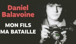 Daniel Balavoine - Mon fils ma bataille