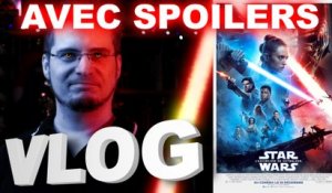 Vlog #623 bis - Star Wars - L'Ascension de Skywalker AVEC SPOILERS