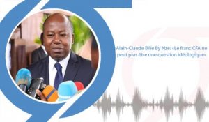 Alain-Claude Bilie By Nzé- «Le franc CFA ne peut plus être une question idéologique»