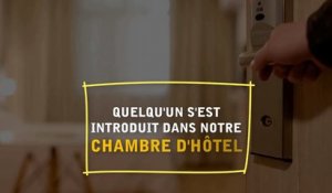 Quelqu'un s'est introduit dans notre chambre d'hôtel