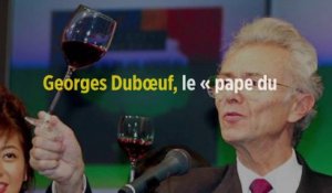 Georges Dubœuf, le « pape du beaujolais », est mort
