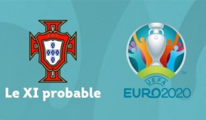 Le XI probable du Portugal pour l'Euro 2020