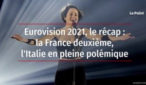 Eurovision 2021, le récap : la France deuxième, l'Italie en pleine polémique