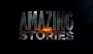 Amazing Stories - Trailer Saison 1