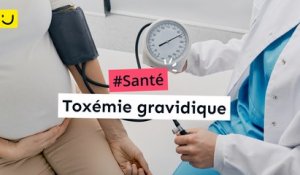 Toxémie gravidique : symptômes, causes, traitements