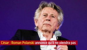 César : Roman Polanski annonce qu'il ne viendra pas