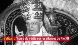 Vatican : l'heure de vérité sur les silences de Pie XII