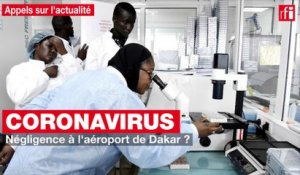 Coronavirus : négligence à l'aéroport de Dakar ?