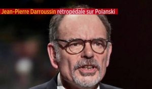 Jean-Pierre Darroussin rétropédale sur Polanski
