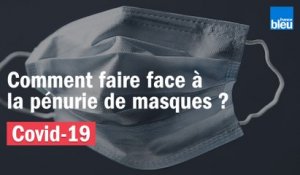 Comment faire face à la pénurie de masques ?