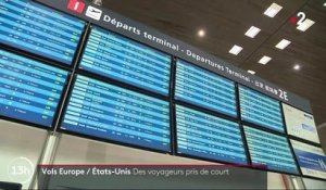 Vols Europe / États-Unis suspendus : des voyageurs pris de court