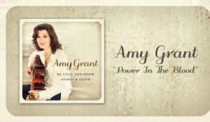 Amy Grant - Power In The Blood