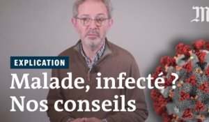 Vous êtes malade ou infecté par le coronavirus ? Voici quoi faire