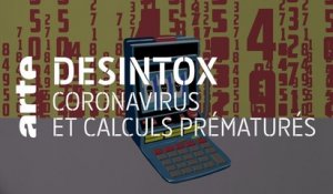 Coronavirus et calculs prématurés | 17/03/2020 | Désintox | ARTE