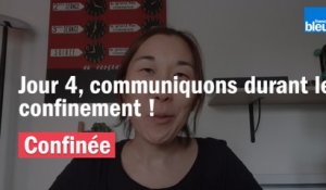 Jour 4, communiquons durant le confinement !