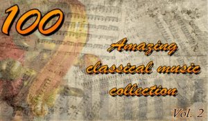 VA - BEST CLASSICAL MUSIC Vol. 2 Amazing classical music collection - Best of classical music