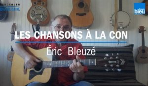 Confinement : "Les chansons à la con" une composition de Éric Bleuzé