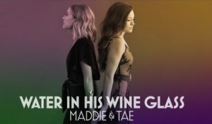 Maddie & Tae - Water In His Wine Glass (Audio)