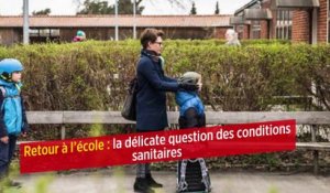 Retour à l’école : la délicate question des conditions sanitaires