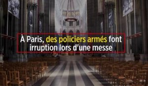 À Paris, des policiers armés font irruption lors d'une messe