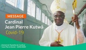Message du Cardinal Jean Pierre Kutwã - Covid-19