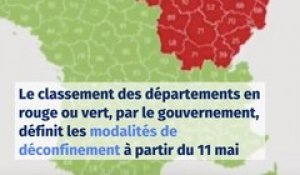 Déconfinement - Départements rouges et départements verts : Voici ce que vous pouvez faire (ou pas) à partir du 11 mai