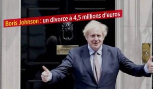 Boris Johnson : un divorce à 4,5 millions d'euros