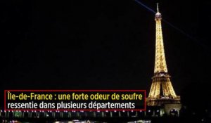 Île-de-France : une forte odeur de soufre dans plusieurs départements