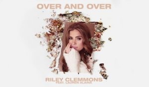 Riley Clemmons - Over And Over