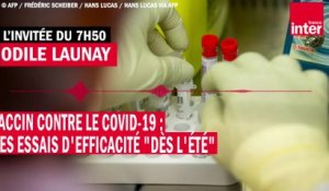 Vaccin contre le Covid-19 : des essais d'efficacité "dès l'été", selon l'infectiologue Odile Launay